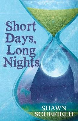 Short Days, Long Nights By Scuefield 9781480861206 (Paperback)