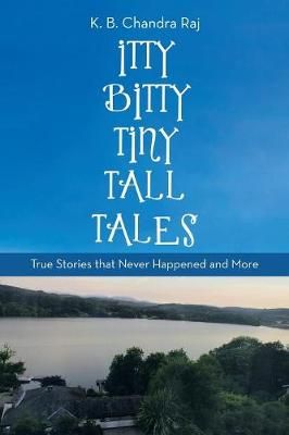 Itty Bitty Tiny Tall Tales By Raj 9781480868953 (Paperback)