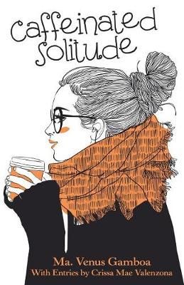 Caffeinated Solitude By Ma Venus Gamboa 9781480869202 (Paperback)