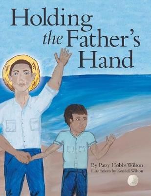 Holding the Father's Hand By Wilson 9781480870758 (Paperback)