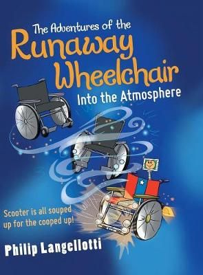 Adventures of the Runaway Wheelchair By Langellotti 9781480871069