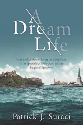 A Dream Life By Patrick J Suraci 9781480871304 (Paperback)