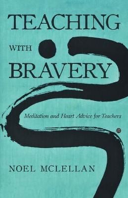 Teaching with Bravery By McLellan 9781480872295 (Paperback)