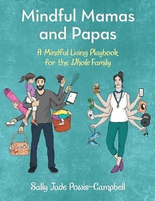 Mindful Mamas and Papas By Sally Jade Powis-Campbell 9781480877344