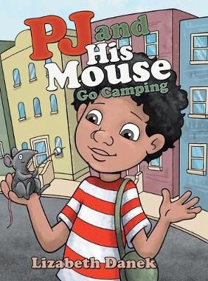 Pj and His Mouse Go Camping By Danek 9781480879720 (Hardback)
