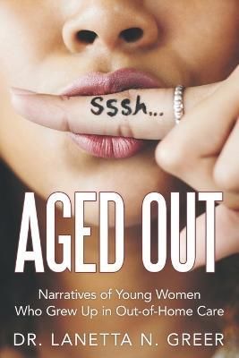 Aged Out By Dr Lanetta N Greer 9781480879980 (Paperback)