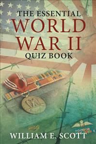 The Essential World War Ii Quiz Book By William E Scott 9781480886155