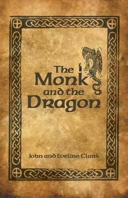 The Monk and the Dragon By John Clark 9781480888104 (Paperback)