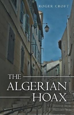 Algerian Hoax By Roger Croft 9781480891890 (Paperback)