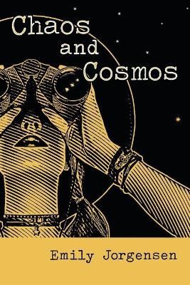 Chaos and Cosmos By Emily Jorgensen 9781480892569 (Paperback)