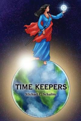 Time Keepers By Michael Schaible 9781480901643 (Paperback)
