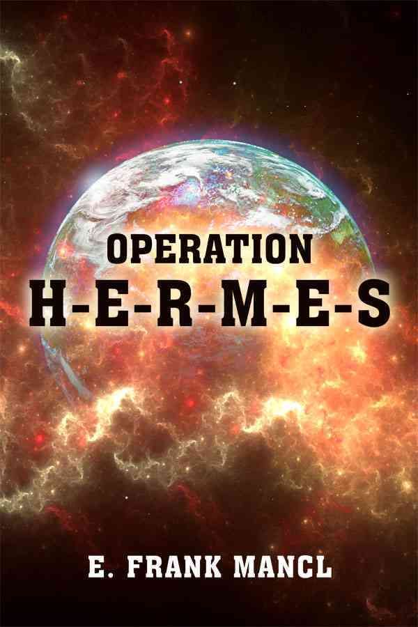Operation H-E-R-M-E-S By Gene Mancl 9781480901674 (Paperback)
