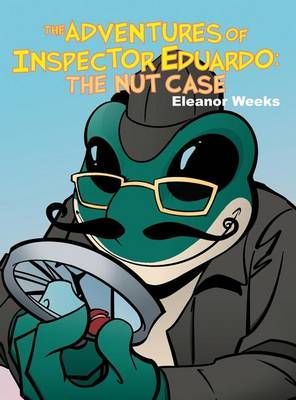 The Adventures of Inspector Eduardo By Eleanor a Weeks 9781480918719
