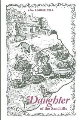 Daughter of the Sandhills By A Louise Hill 9781480924994 (Paperback)
