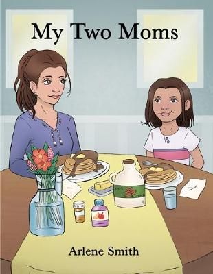 My Two Moms By Arlene Smith 9781480940659 (Paperback)