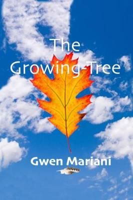The Growing-Tree By Gwen Mariani 9781480951327 (Paperback)