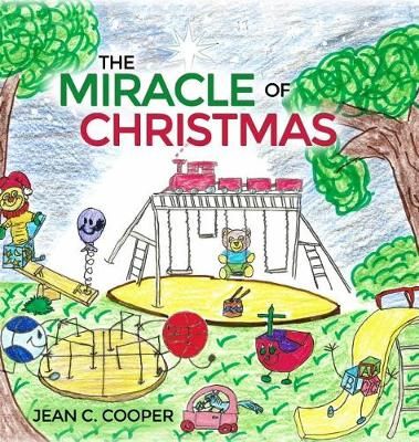 The Miracle of Christmas By Jean C Cooper 9781480955288 (Hardback)