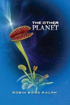 The Other Planet By Robin Bass Ralph 9781480962002 (Paperback)