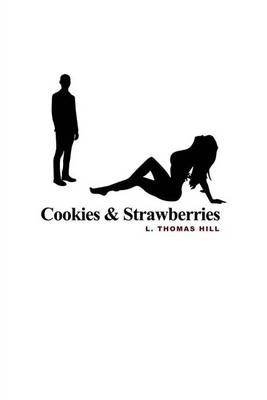 Cookies & Strawberries By L Thomas Hill 9781480972179 (Paperback)