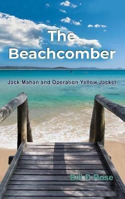 The Beachcomber By Bill D Rose 9781480986879 (Hardback)