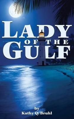 Lady of the Gulf By Kathy Q Bruhl 9781480988224 (Paperback)