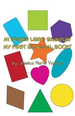Mi Primer Libro Bilingüe! My First Bilingual Book! 9781480988880