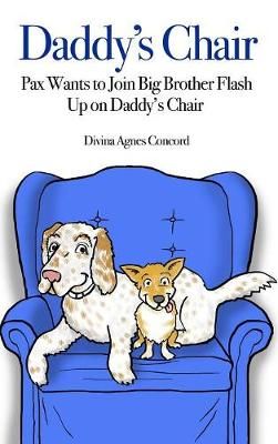 Daddy's Chair By Divina Agnes Concord 9781480991422 (Hardback)