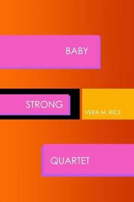 Baby Strong Quartet By Vera M Rice 9781480992368 (Paperback)