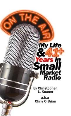 On the Air By Christopher L Knauer 9781480994133 (Hardback)
