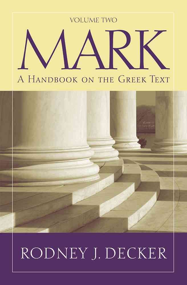 Mark 9-16: A Handbook on the Greek Text By Decker, Rodney J.