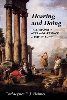 Hearing and Doing By Christopher R. J. Holmes 9781481317863 (Hardback)