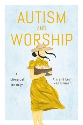 Autism and Worship By Armand Léon van Ommen 9781481319898 (Hardback)