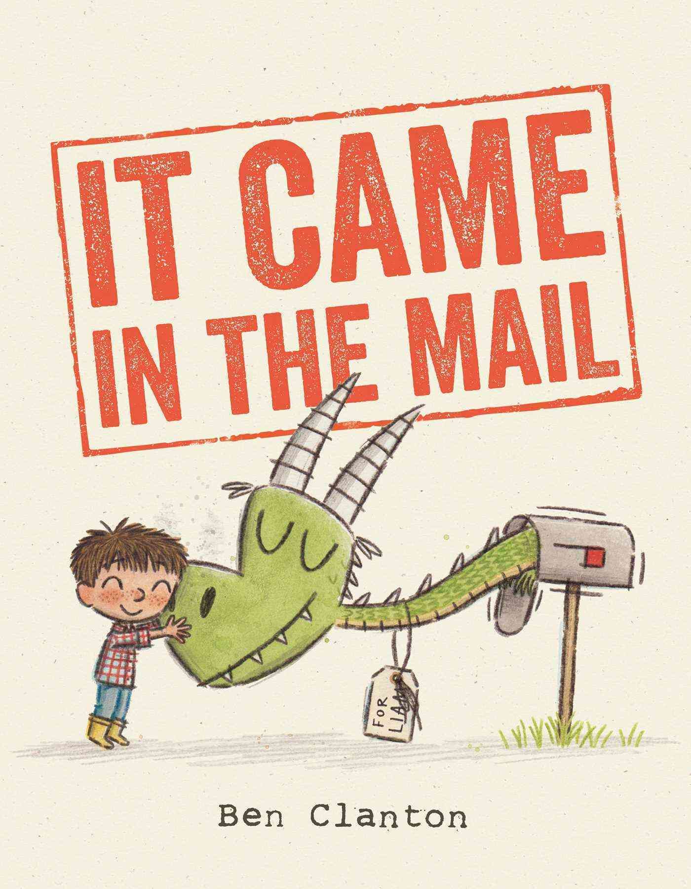 It Came in the Mail By Ben Clanton 9781481403603 (Hardback)