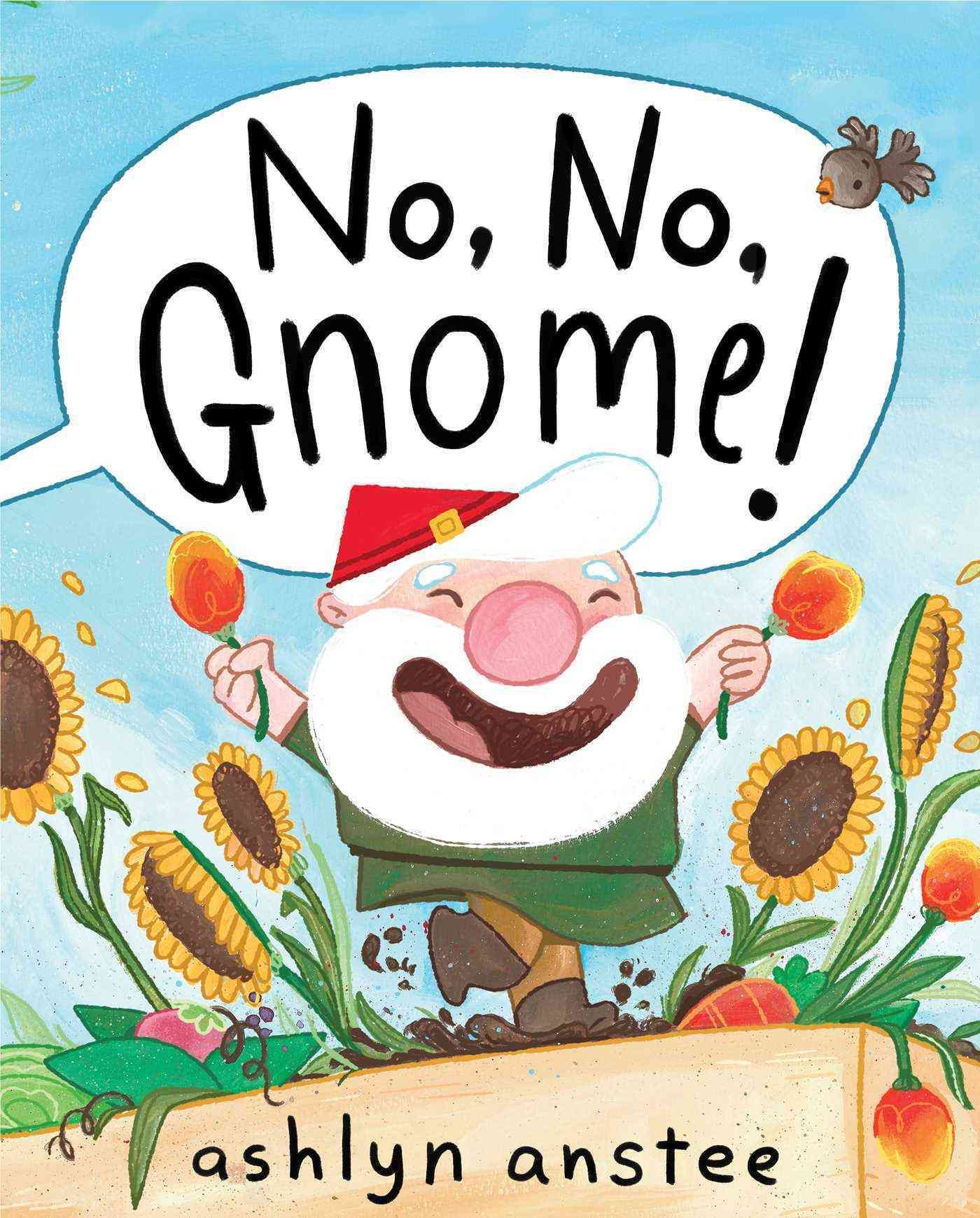 No, No, Gnome! By Ashlyn Anstee 9781481430913 (Hardback)