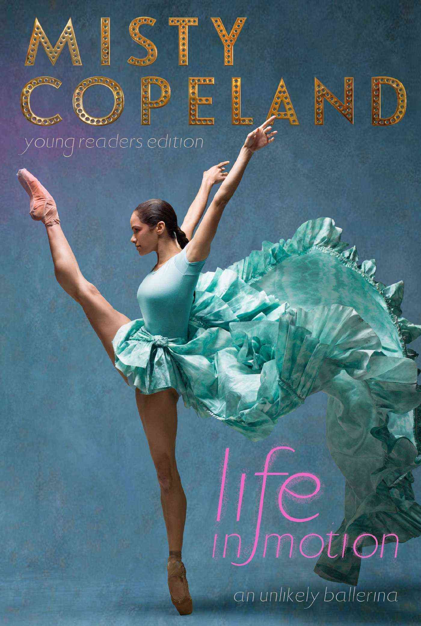 Life in Motion By Misty Copeland, Brandy Colbert 9781481479806
