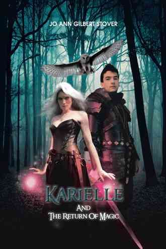 Karielle And The Return Of Magic By Jo Ann Gilbert Stover (Paperback)
