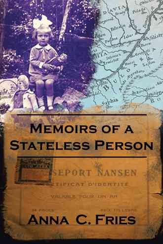 Memoirs of a Stateless Person By Anna Fries 9781481706698 (Paperback)
