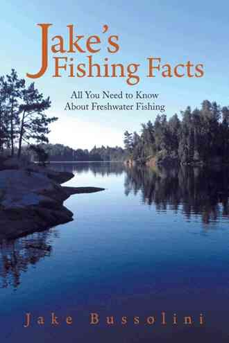 Jake's Fishing Facts By Jake Bussolini 9781481716420 (Paperback)