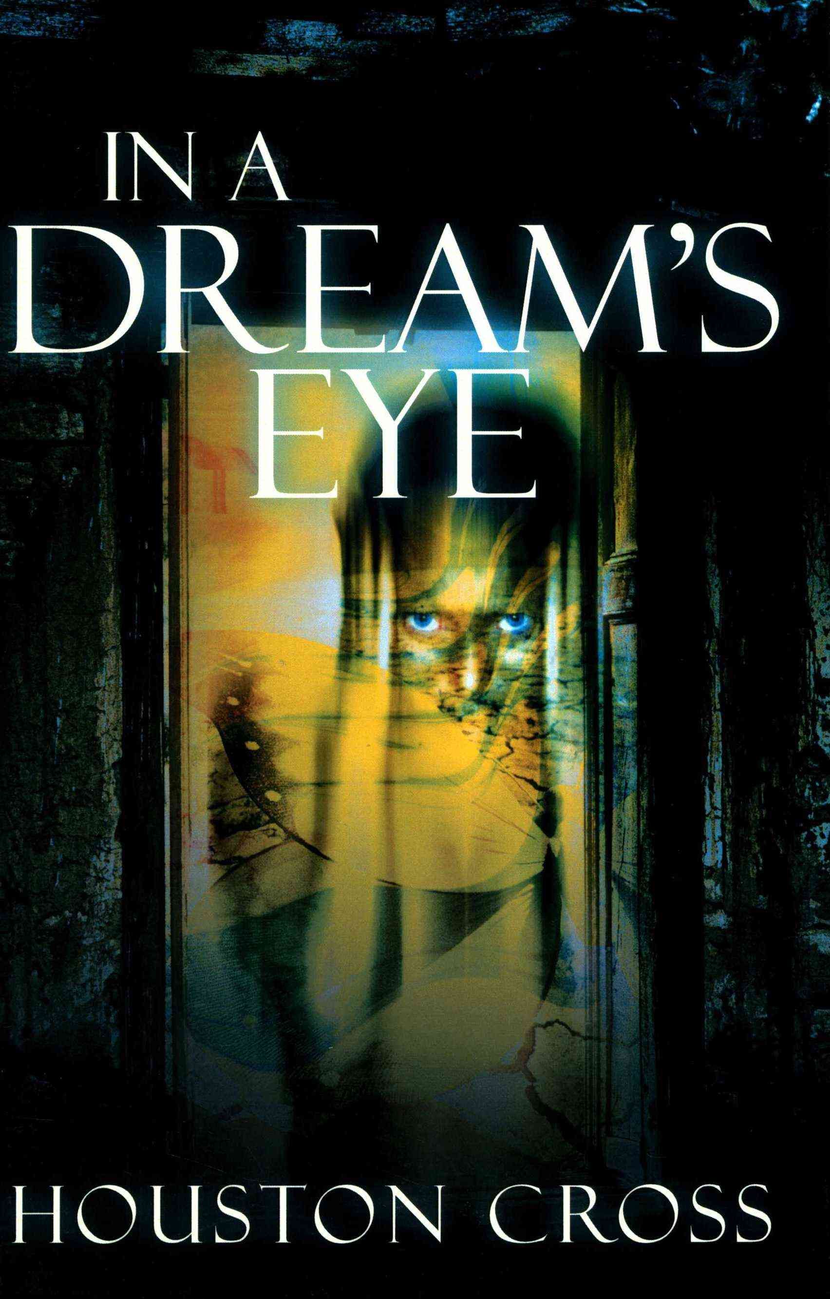 In a Dream's Eye By Houston Cross 9781481719650 (Paperback)