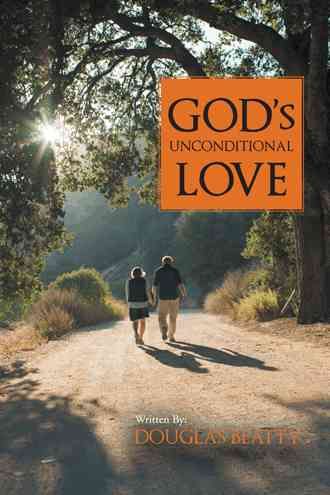 God's Unconditional Love By Douglas Beatty 9781481720380 (Paperback)