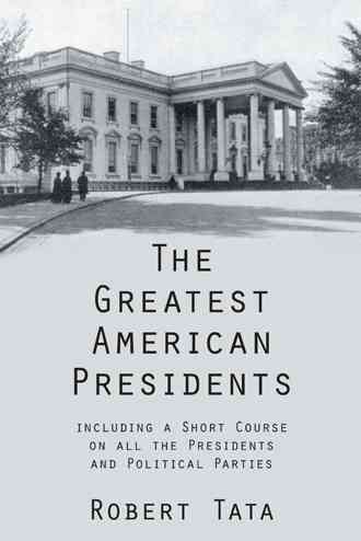 The Greatest American Presidents By Robert Tata 9781481722681
