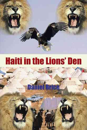 Haiti in the Lions' Den By Daniel Brice 9781481741507 (Paperback)
