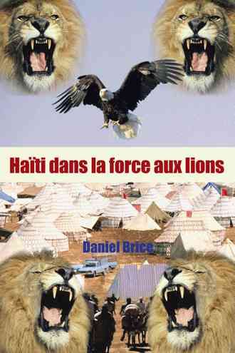 Haiti dans la force aux lions By Daniel Brice 9781481741514
