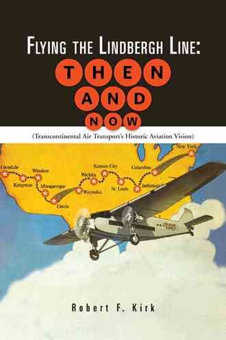 Flying the Lindbergh Line By Robert F. Kirk 9781481754828 (Hardback)