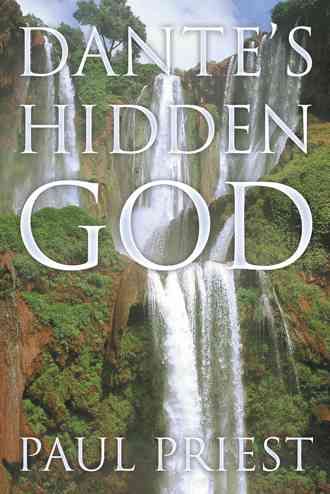 Dante's Hidden God By Priest, Paul 9781481783842 (Book)