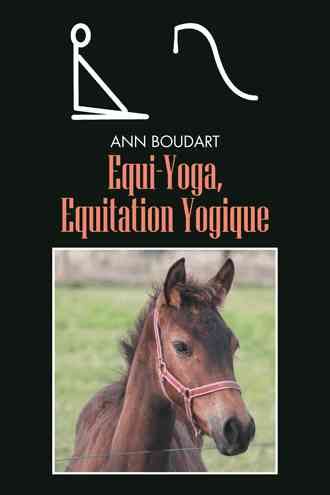 Equi-Yoga, Equitation Yogique By Ann Boudart 9781481788342 (Paperback)