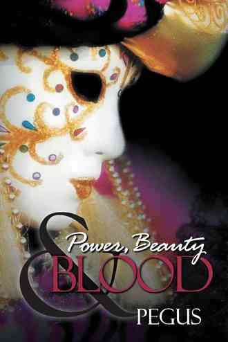 Power, Beauty and Blood By PEGUS 9781481788915 (Hardback)