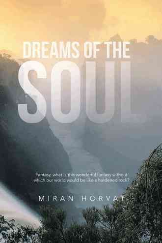 Dreams of the Soul By Miran Horvat 9781481797559 (Hardback)