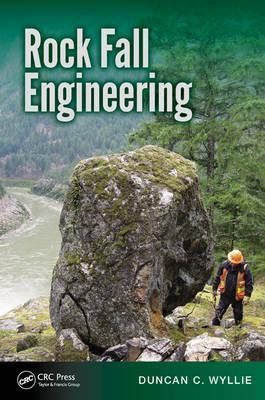 Rock Fall Engineering By Duncan C. Wyllie 9781482219975 (Hardback)