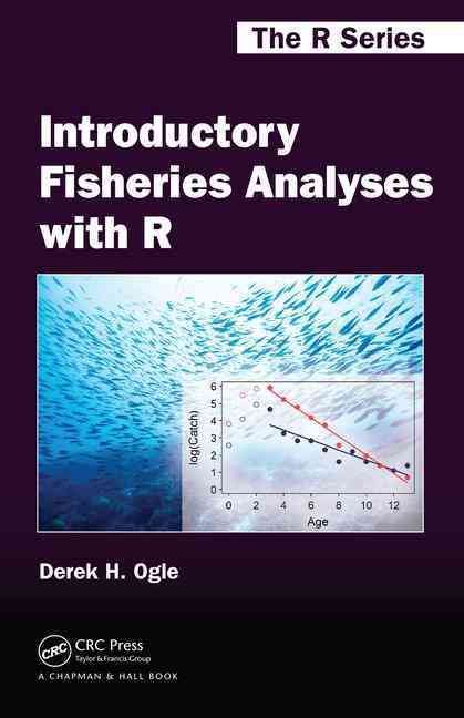 Introductory Fisheries Analyses with R By Ogle, Derek H. 9781482235203